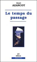 Couverture du livre « Le temps du passage » de Isaac Azancot aux éditions Cy Editions