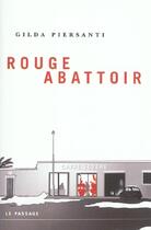 Couverture du livre « Rouge Abattoir » de Gilda Piersanti aux éditions Le Passage