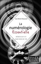 Couverture du livre « Numérologie essentielle ; héritages et parcours de vie » de Jean-Michel Mazaudier aux éditions Bussiere