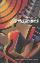 Couverture du livre « Le Futurisme » de Lista. Giovanni aux éditions Amateur