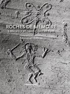 Couverture du livre « Roches de mémoire ; 5000 ans d'art rupestre dans les alpes » de Emmanuel Breteau aux éditions Errance