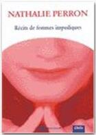Couverture du livre « Récits de femmes impudiques » de Nathalie Perron aux éditions Les Intouchables