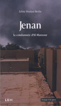 Couverture du livre « Jenan ; la condamnée d'Al-Mansour » de Zehira Houfani-Berfas aux éditions Lux Éditeur