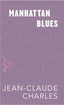 Couverture du livre « Manhattan blues » de Jean-Claude Charles aux éditions Memoire D'encrier