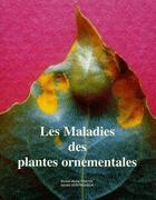 Couverture du livre « Les maladies des plantes ornementales » de Michel-Andre Tracol et Gerald Montagneux aux éditions M.a.t. Editeur
