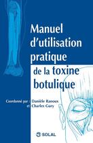 Couverture du livre « Manuel d'utilisation pratique de la toxine botulique » de Ranoux aux éditions Solal