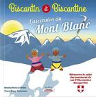 Couverture du livre « Biscantin et Biscantine font l'ascension du Mont Blanc » de Bruno Heckmann et Anne Le Bellec aux éditions Arthema