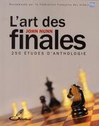 Couverture du livre « L'art des finales ; 250 études d'anthologie » de John Nunn aux éditions Olibris