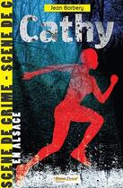 Couverture du livre « Cathy : scène de crime en alsace » de Jean Barbery aux éditions Saint Brice