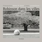 Couverture du livre « Robinson dans les villes » de Nathan R. Grison et Laurent Grison aux éditions Atelier Baie