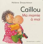 Couverture du livre « Caillou ; ma mamie à moi » de Helene Desputeaux et Michel Aubin aux éditions Desputeaux