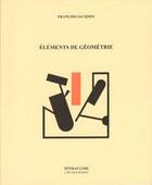 Couverture du livre « Éléments de géométrie » de Francois Jacqmin aux éditions Tetras Lyre