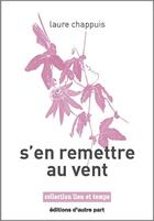 Couverture du livre « S'en remettre au vent » de Laure Chappuis aux éditions D'autre Part