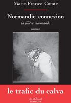 Couverture du livre « Normandie connexion ; la filière normande » de Marie-France Comte aux éditions De L'ornal