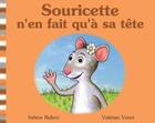 Couverture du livre « Souricette n'en fait qu'à sa tête » de Valerian Venet et Sabine Ballery aux éditions Bv Editions