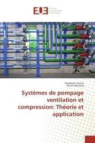 Couverture du livre « Systemes de pompage ventilation et compression: Theorie et application » de Ramdane Younsi aux éditions Editions Universitaires Europeennes