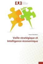 Couverture du livre « Veille strategique et intelligence economique » de Bekaddour-H aux éditions Editions Universitaires Europeennes