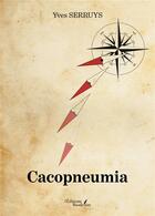 Couverture du livre « Cacopneumia » de Yves Serruys aux éditions Baudelaire