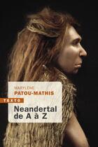 Couverture du livre « Neandertal de A à Z » de Marylene Patou-Mathis aux éditions Tallandier