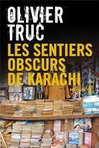 Couverture du livre « Les sentiers obscurs de Karachi » de Olivier Truc aux éditions Metailie