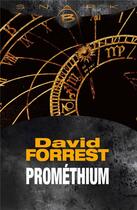 Couverture du livre « Prométhium » de David Forrest aux éditions Bragelonne