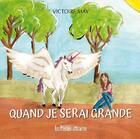 Couverture du livre « Quand je serai grande » de Victoire May aux éditions Presses Litteraires