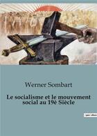 Couverture du livre « Le socialisme et le mouvement social au 19è Siècle » de Werner Sombart aux éditions Shs Editions