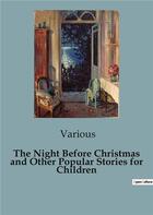 Couverture du livre « The Night Before Christmas and Other Popular Stories for Children » de Various aux éditions Culturea