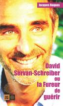 Couverture du livre « Le legs de David Servan-Schreiber » de Jacques Roques aux éditions Indigene Editions