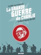 Couverture du livre « La grande guerre de Charlie Tome 9 : la mort venue du ciel » de Joe Colquhoun et Pat Mills aux éditions Delirium Editions