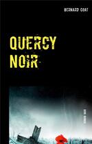 Couverture du livre « Quercy noir » de Coat Bernard aux éditions Bernard Coat