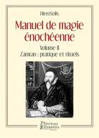 Couverture du livre « Manuel de magie énochéenne v.2 ; Zamran : pratique et rituels » de  aux éditions Hermesia