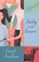 Couverture du livre « Lucky in the corner » de Anshaw Carol aux éditions Editions Racine