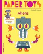 Couverture du livre « Paper toys - aliens » de Loulou/Tummie aux éditions Gingko Press