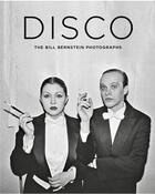 Couverture du livre « Disco the bill bernstein photographs » de Bernstein Bill/Hilla aux éditions Reel Art Press