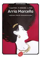 Couverture du livre « Arria Marcella » de Edgar Allan Poe et Theophile Gautier et Prosper Merimee aux éditions Le Livre De Poche Jeunesse