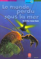 Couverture du livre « Le monde perdu sous la mer » de Arthur Conan Doyle aux éditions Le Livre De Poche Jeunesse