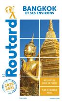 Couverture du livre « Guide du Routard : Bangkok ; et ses environs (édition 2020/2021) » de Collectif Hachette aux éditions Hachette Tourisme