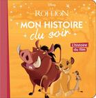 Couverture du livre « Mon histoire du soir : le Roi Lion : mon histoire du soir ; l'histoire du film » de Disney aux éditions Disney Hachette