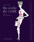 Couverture du livre « Un siècle de mode » de Catherine Ormen aux éditions Larousse