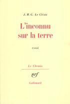 Couverture du livre « L'inconnu sur la terre » de Jean-Marie Gustave Le Clezio aux éditions Gallimard