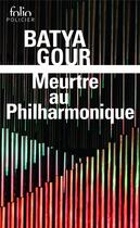 Couverture du livre « Meurtre au philharmonique » de Batya Gour aux éditions Folio
