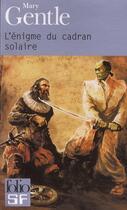 Couverture du livre « L'enigme du cadran solaire » de Mary Gentle aux éditions Gallimard