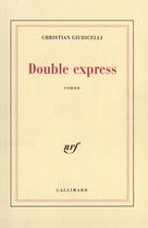 Couverture du livre « Double express » de Christian Giudicelli aux éditions Gallimard