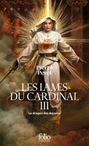 Couverture du livre « Les Lames du Cardinal Tome 3 : Le dragon des Arcanes » de Pierre Pevel aux éditions Folio