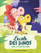 Couverture du livre « L'école des dinos t.7 ; Igua a peur du noir » de Pierre Gemme et Jess Pauwels aux éditions Pere Castor