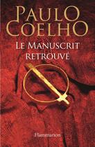 Couverture du livre « Le manuscrit retrouvé » de Paulo Coelho aux éditions Flammarion