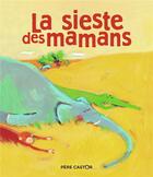 Couverture du livre « La sieste des mamans » de Agnes Bertron-Martin aux éditions Pere Castor