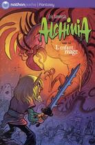 Couverture du livre « Alchimia t.8 ; l'enfant mage » de  aux éditions Nathan