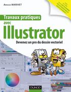 Couverture du livre « Travaux pratiques avec Illustrator » de Marivet-A aux éditions Dunod